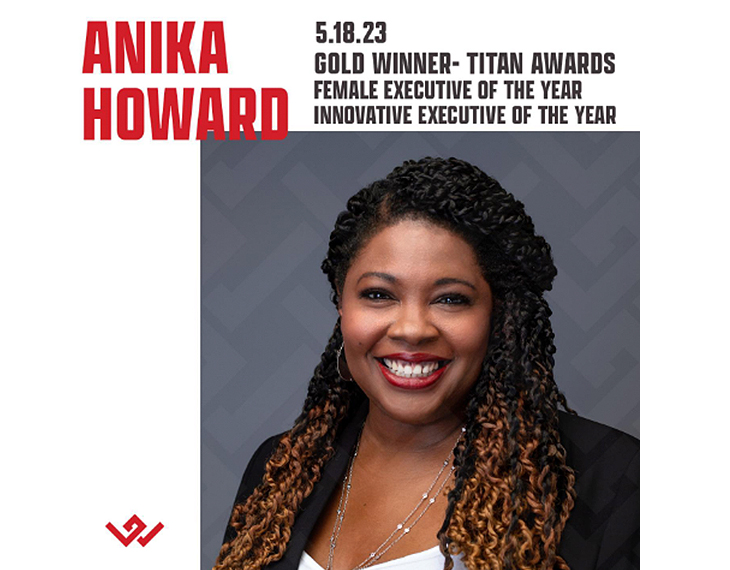 We are excited to share that our President and CEO Anika Howard has been named the Gold winner!